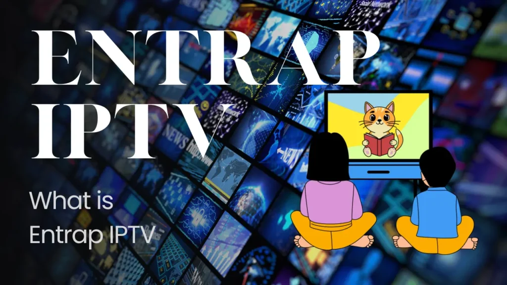 Entrap IPTV