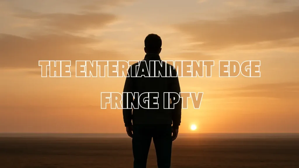 Fringe IPTV