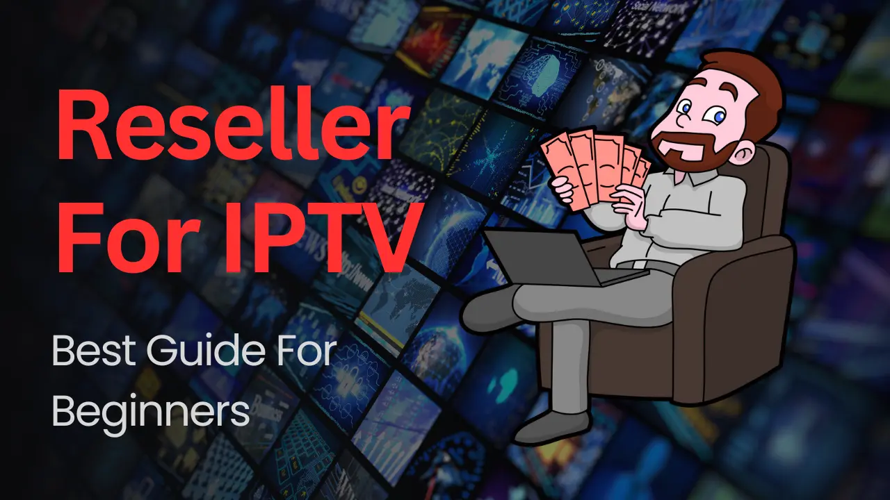 Reseller For IPTV