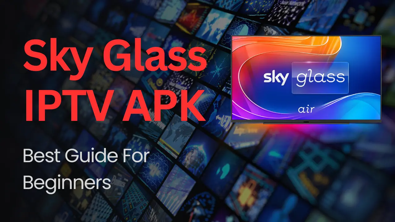 Sky Glass IPTV APK