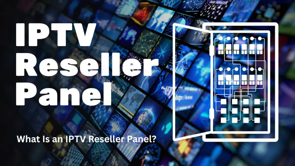 iptv reseller panel