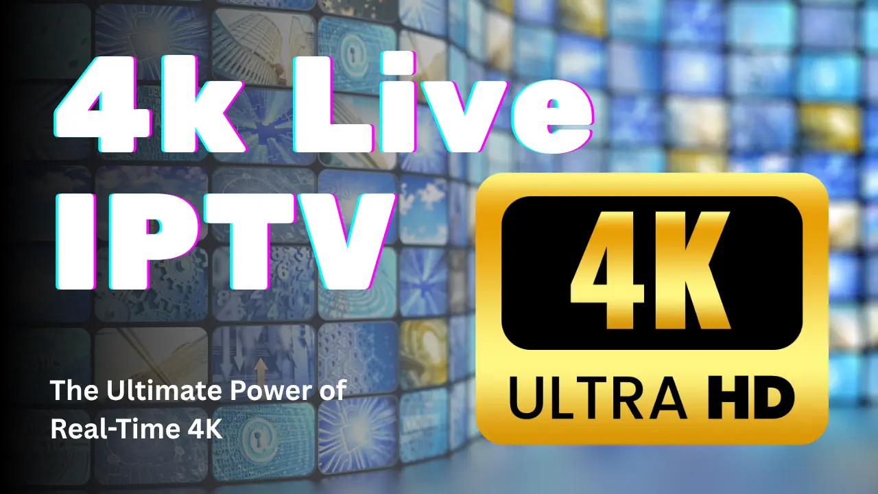 4k live iptv
