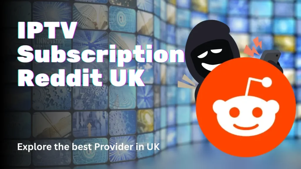 iptv subscription reddit uk