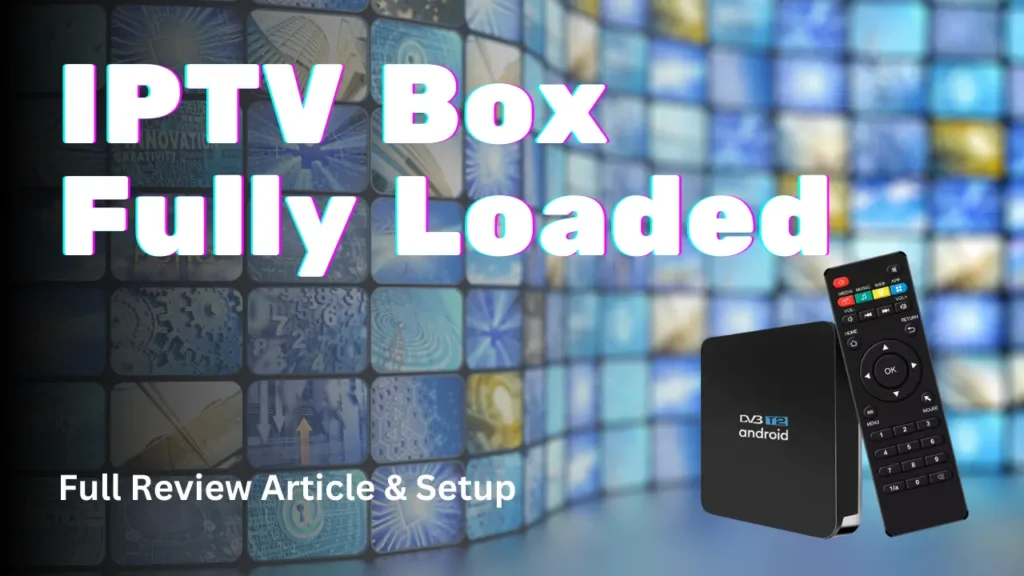 IPTV Box Fully Loaded