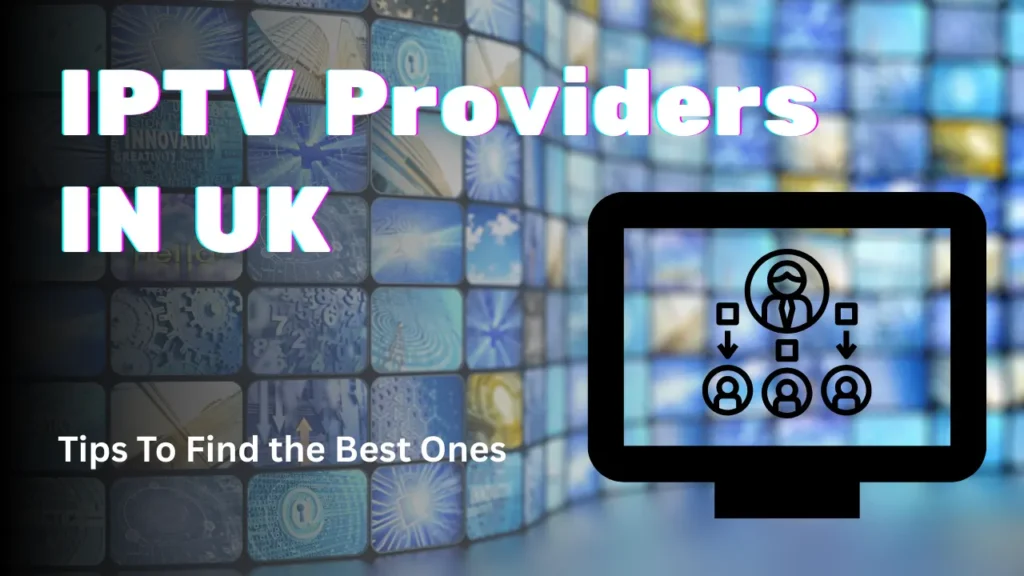IPTV Providers IN UK