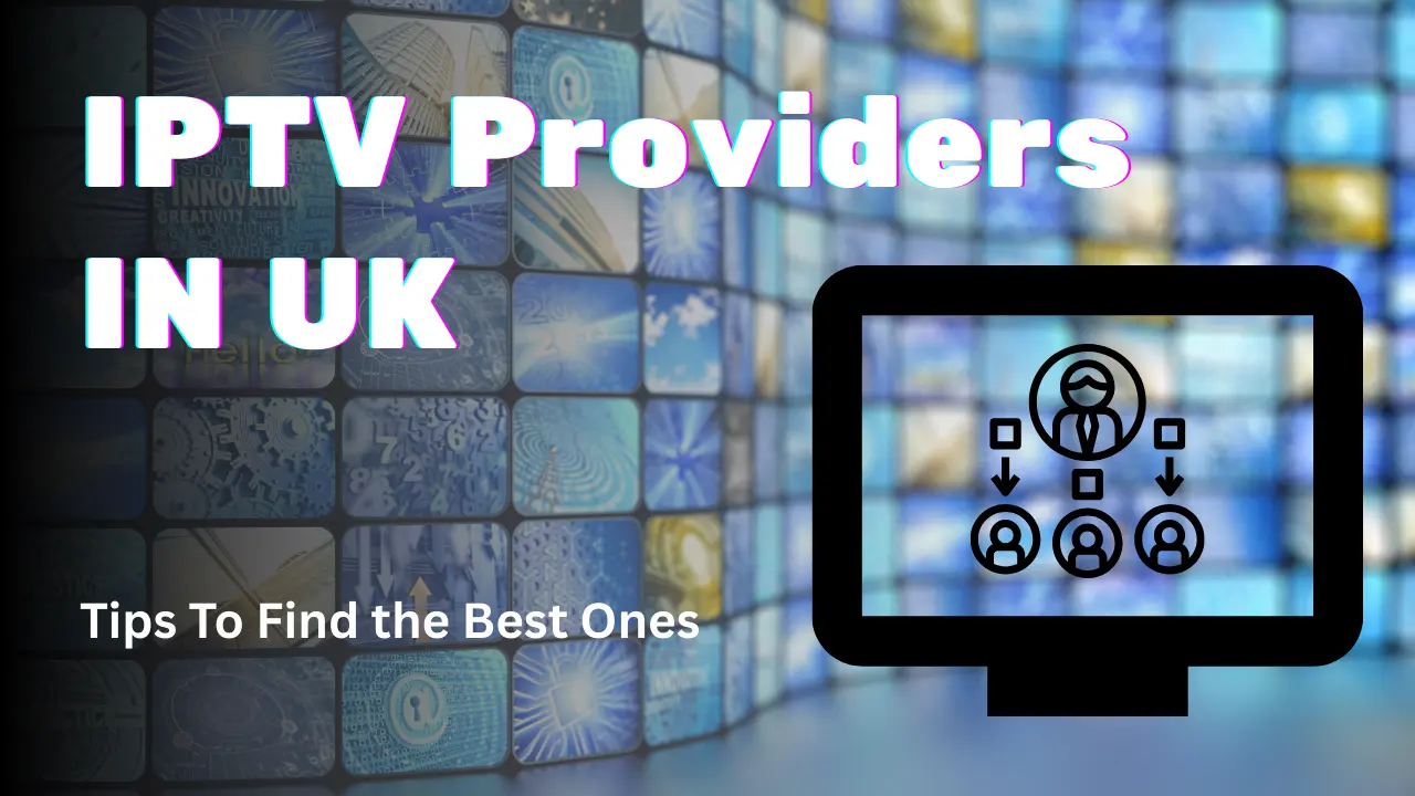 IPTV Providers IN UK
