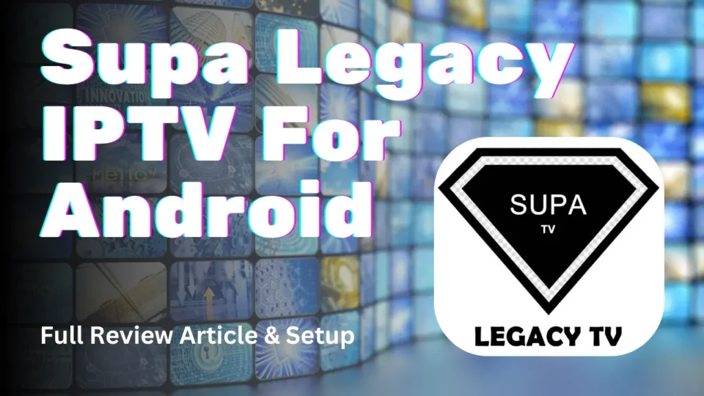 Supa Legacy IPTV Android